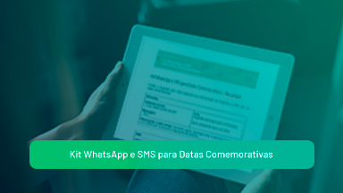 Kit WhatsApp e SMS para Datas Comemorativas