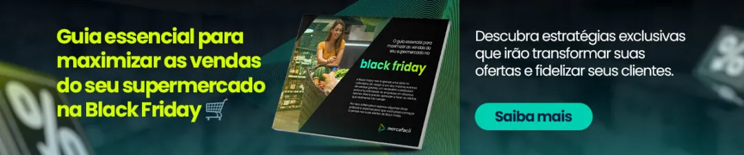 Guia essencial para maxim﻿izar as vendas do seu supermercado na Black Friday